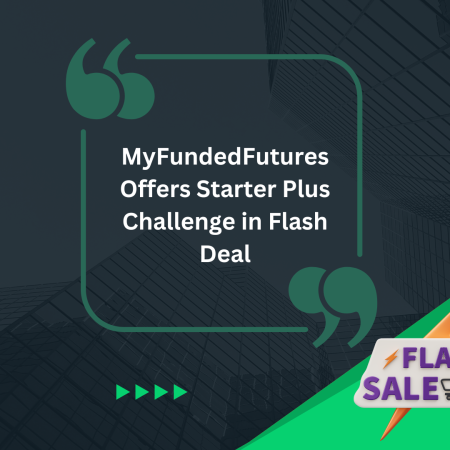 MyFundedFutures Offers Starter Plus Challenge in Flash Deal