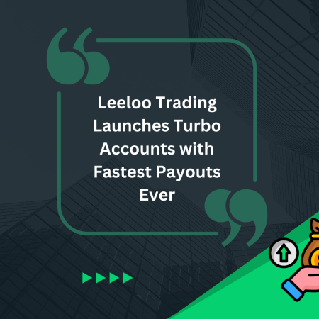 Leeloo Trading Launches Turbo Accounts with Fastest Payouts Ever