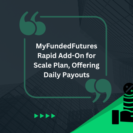 MyFundedFutures Rapid Add-On for Scale Plan, Offering Daily Payouts