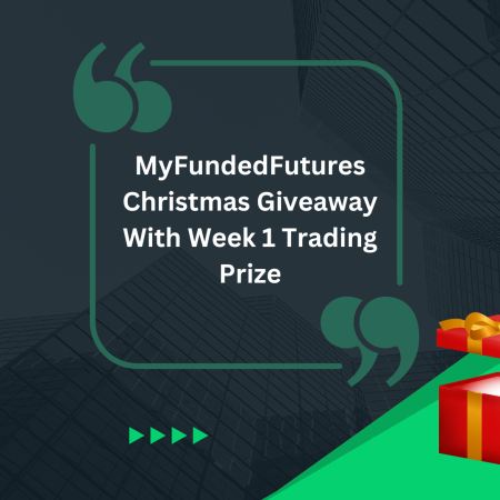 MyFundedFutures Christmas Giveaway With Week 1 Trading Prize
