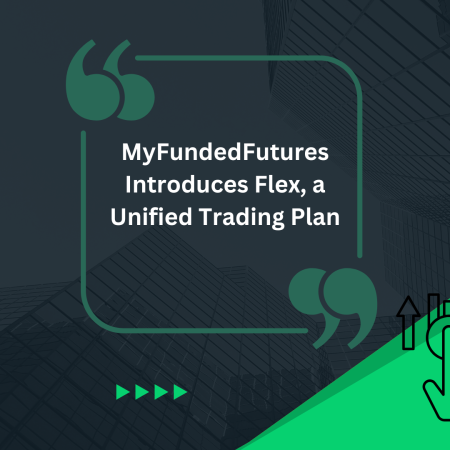 MyFundedFutures Introduces Flex, a Unified Trading Plan