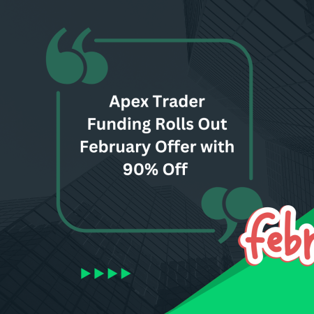 Apex Trader Funding Rolls Out February Offer with 90% Off 