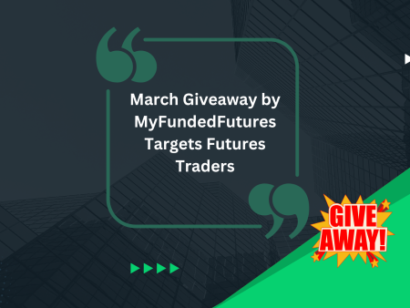 March Giveaway by MyFundedFutures Targets Futures Traders