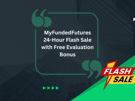 MyFundedFutures 24-Hour Flash Sale with Free Evaluation Bonus