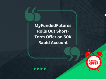 MyFundedFutures Rolls Out Short-Term Offer on 50K Rapid Account