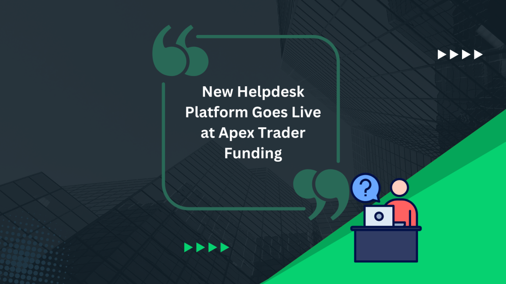 New Helpdesk Platform Goes Live at Apex Trader Funding