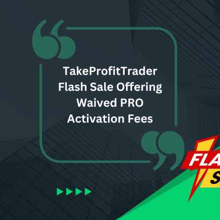 TakeProfitTrader Flash Sale Offering Waived PRO Activation Fees