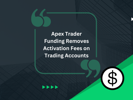 Apex Trader Funding Removes Activation Fees on Trading Accounts