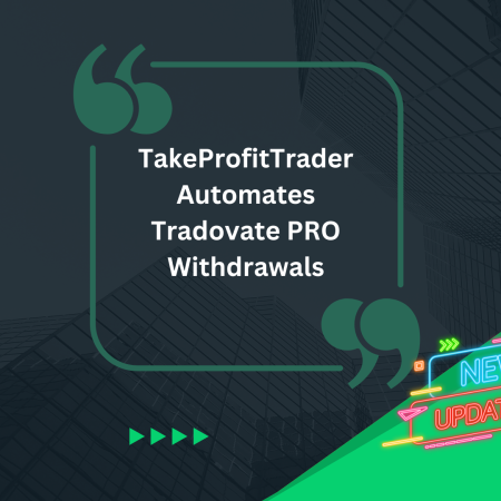 TakeProfitTrader Automates Tradovate PRO Withdrawals