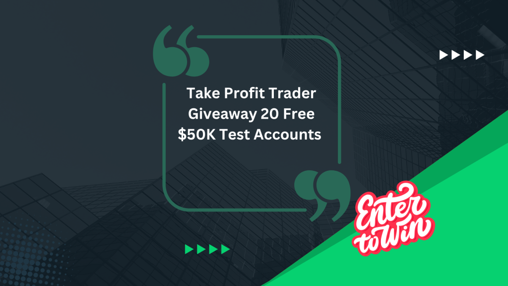 Take Profit Trader Giveaway 20 Free $50K Test Accounts 