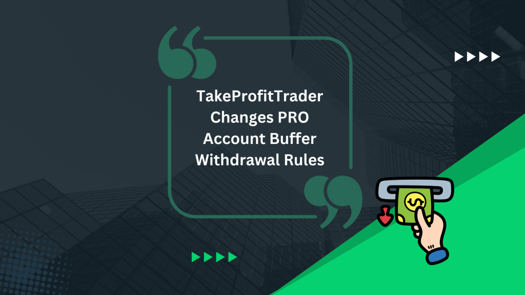 TakeProfitTrader Changes PRO Account Buffer Withdrawal Rules